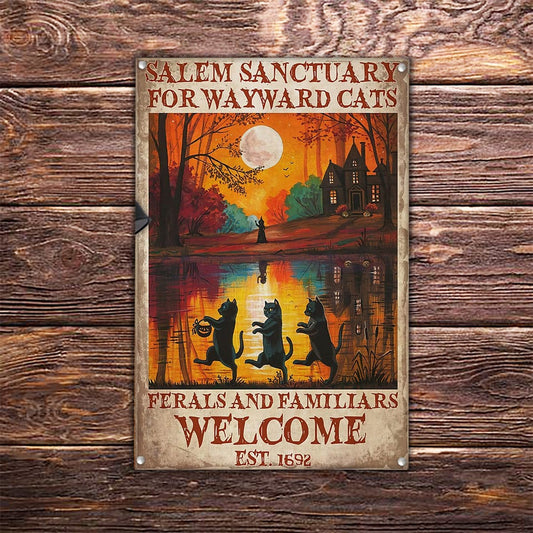 Salem Sanctuary For Wayward Cats Ferals And Familiars Welcome Est. 1692 Black Cat Witch Halloween Metal Sign