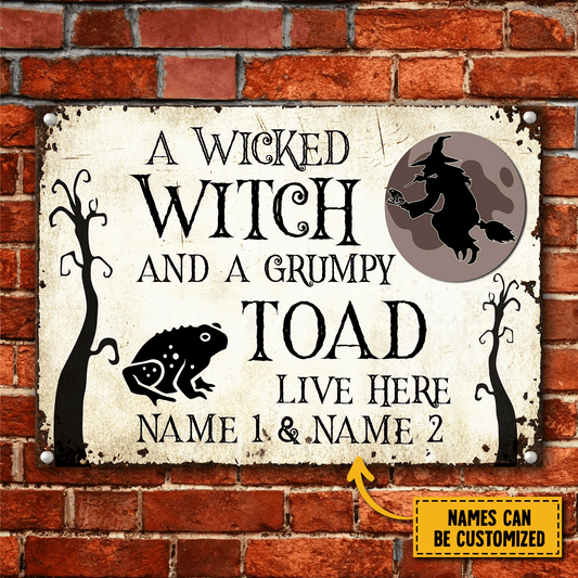 Personalized A Wicked Witch And A Grumpy Toad Live Here Metal Sign 1