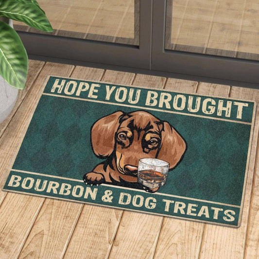 HOPE YOU BROUGHT BOURBON AND DOG TREATS DOORMAT