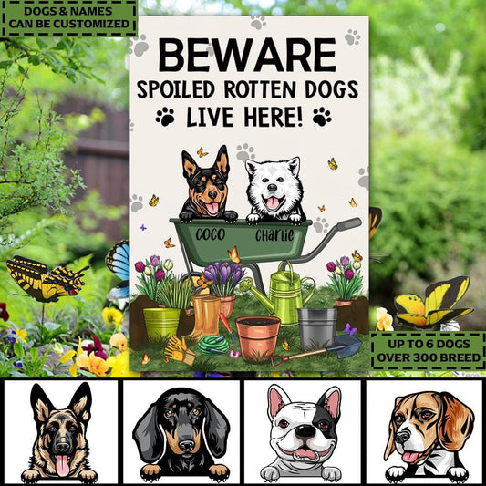 BEWARE, Spoiled Rotten Dogs live in this Garden - Classic Metal Sign