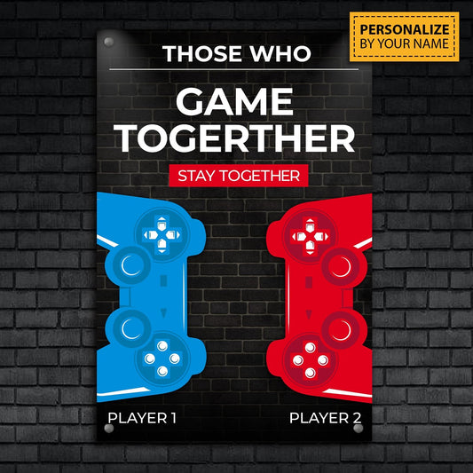 Personalized Those Who Game Together Stay Together