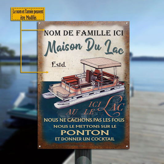 Ponton Personnalisé Maison du lac Fou Enseigne en Métal Classique