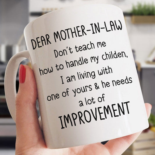 Don't Teach Me How To Handle My Children, I Am Living With One Of Yours & He Needs A Lot Of Improvement- Gift For 	Thank You For Not Selling My Husband To The Circus Mug - Gift For Mother-in-law